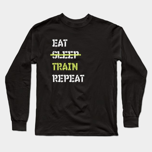 Eat Sleep Train Repeat Triathlete Long Sleeve T-Shirt by TriHarder12